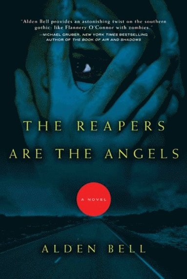 Alden Bell - Reapers Are the Angels, E-bok