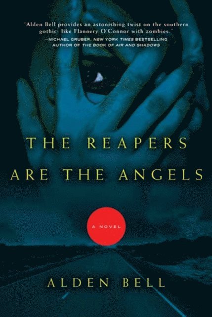 Alden Bell - Reapers Are the Angels, E-bok