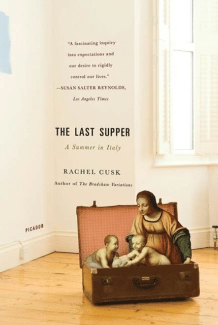 Rachel Cusk - Last Supper, E-bok