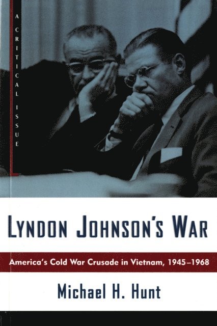 Michael H. Hunt - Lyndon Johnson's War, E-bok