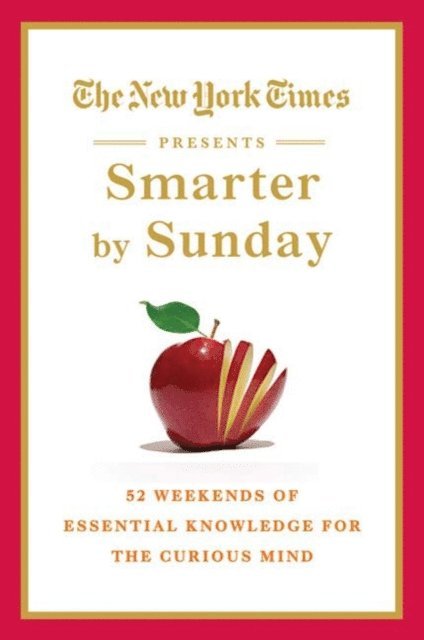 The New York Times - New York Times Presents Smarter by Sunday, E-bok