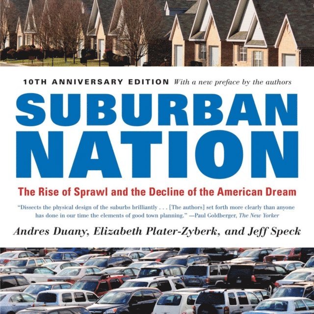 Jeff Speck, Elizabeth Plater-Zyberk, Andres Duany - Suburban Nation, E-bok