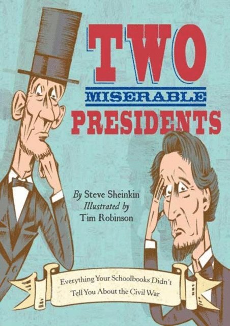 Steve Sheinkin - Two Miserable Presidents, E-bok