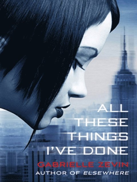 Gabrielle Zevin - All These Things I've Done, E-bok