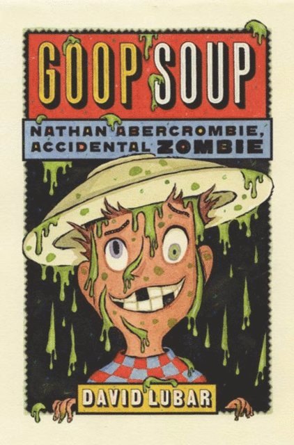 David Lubar - Goop Soup, E-bok