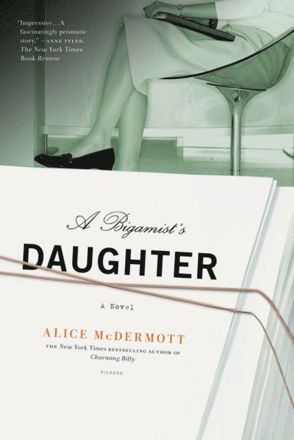 Alice McDermott - Bigamist's Daughter, E-bok