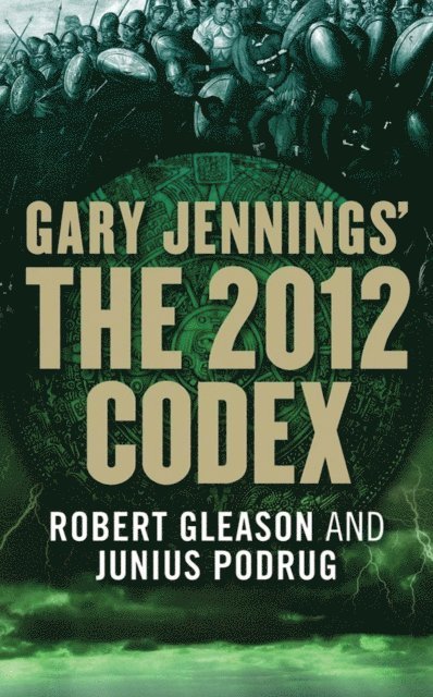 Junius Podrug, Robert Gleason, Gary Jennings - 2012 Codex, E-bok
