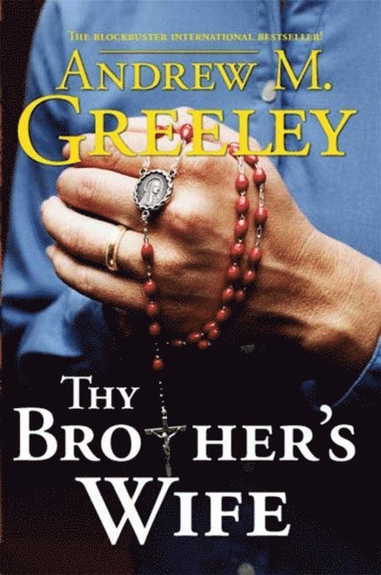 Andrew M. Greeley - Thy Brother's Wife, E-bok