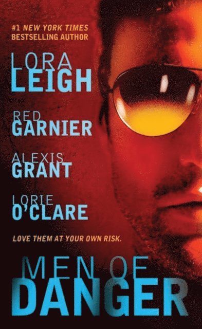 Red Garnier, Lorie O'Clare, Alexis Grant, Lora Leigh - Men of Danger, E-bok