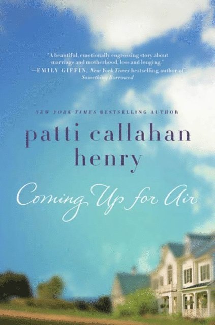 Patti Callahan Henry - Coming Up for Air, E-bok