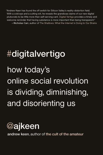 Andrew Keen - Digital Vertigo, E-bok