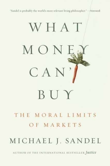 Michael J. Sandel - What Money Can't Buy, E-bok