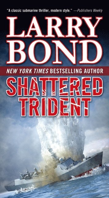 Larry Bond - Shattered Trident, E-bok