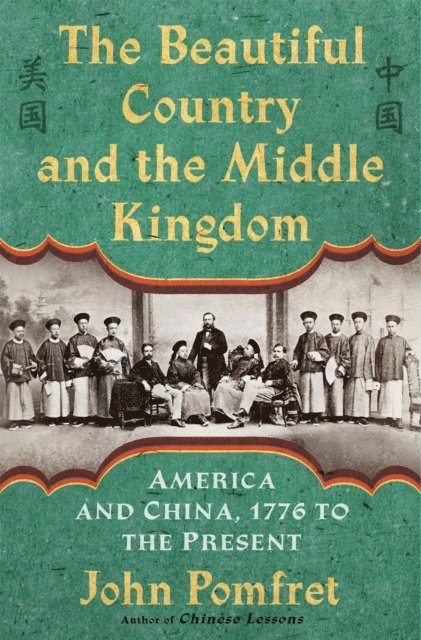 John Pomfret - Beautiful Country and the Middle Kingdom, E-bok