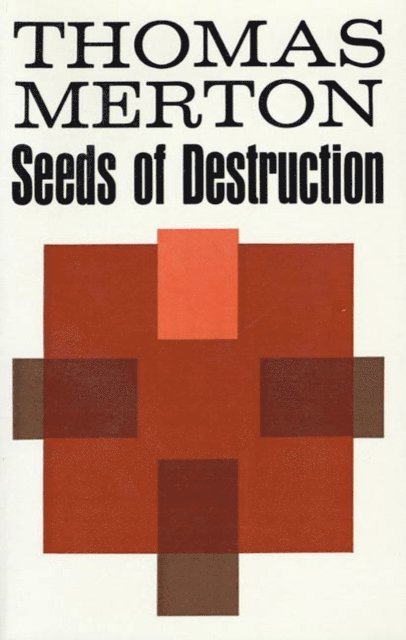 Thomas Merton - Seeds of Destruction, E-bok