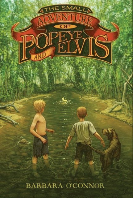 Barbara O'Connor - Small Adventure of Popeye and Elvis, E-bok