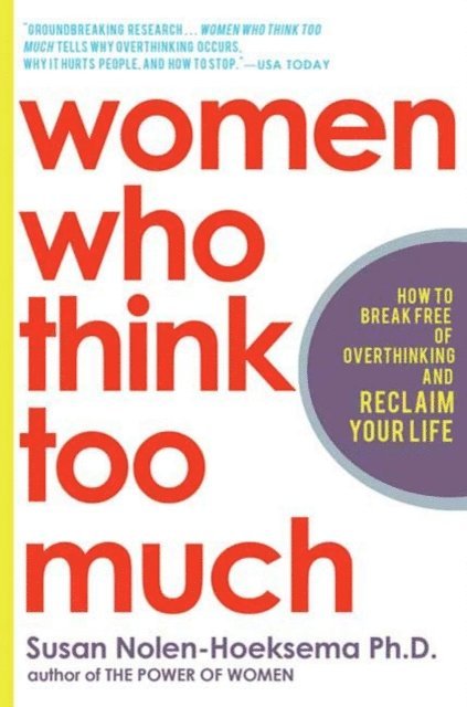 Susan Nolen-Hoeksema - Women Who Think Too Much, E-bok