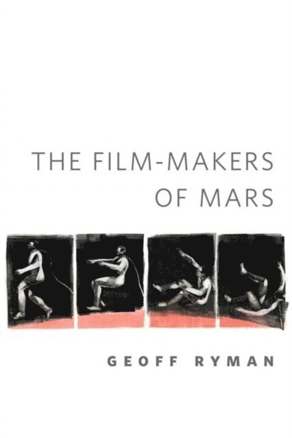Geoff Ryman - Film-makers of Mars, E-bok