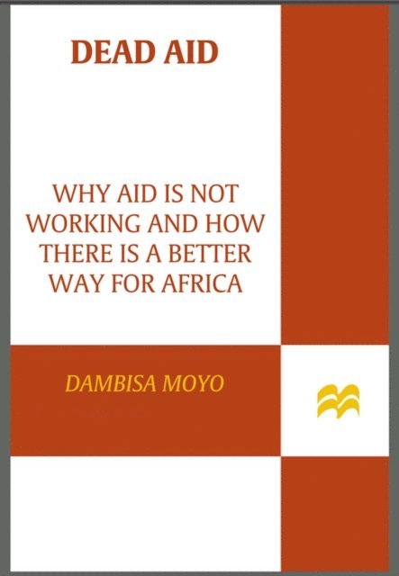 Dambisa Moyo - Dead Aid, E-bok