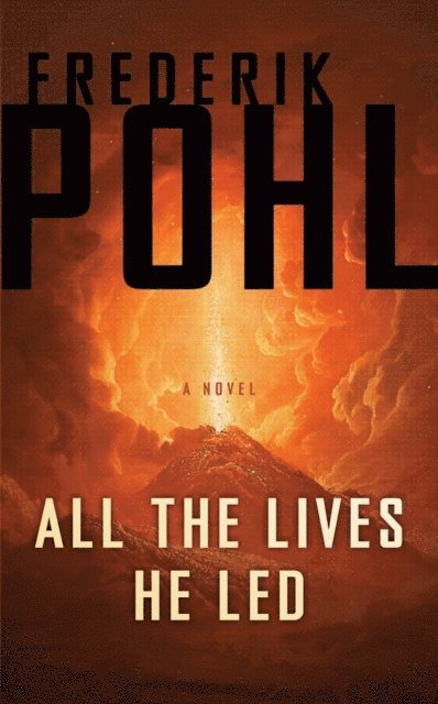 Frederik Pohl - All the Lives He Led, E-bok