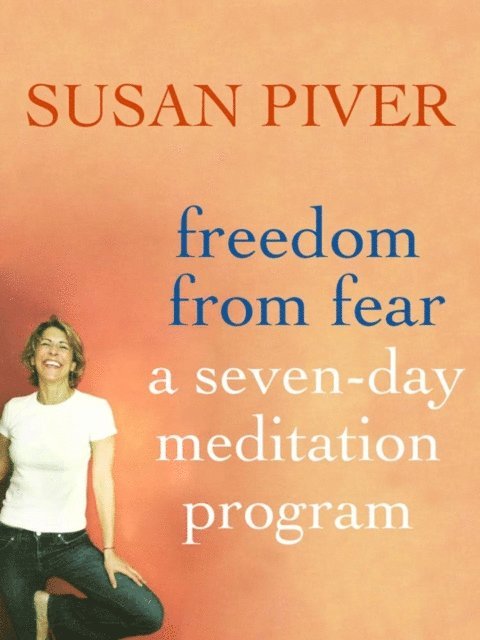 Susan Piver - Freedom from Fear: A Seven-Day Meditation Program, E-bok