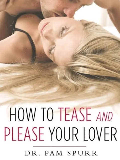 Pam Spurr - How to Tease and Please Your Lover, E-bok. Tillgänglighet: Lägg i varukorg