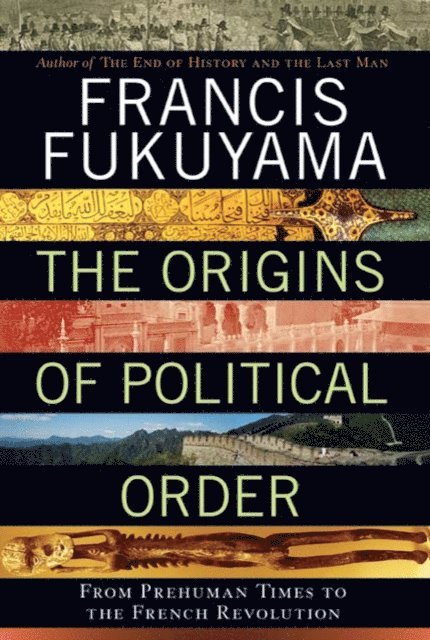 Francis Fukuyama - Origins of Political Order, E-bok