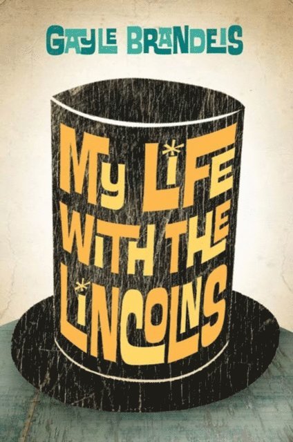 Gayle Brandeis - My Life with the Lincolns, E-bok