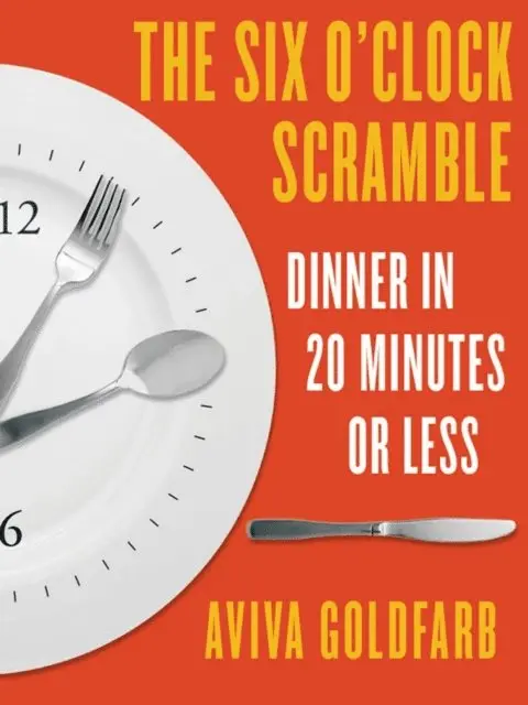 Aviva Goldfarb - Six O'Clock Scramble: Dinner in 20 Minutes or Less, E-bok. Tillgänglighet: Lägg i varukorg