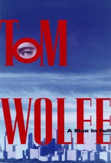 Tom Wolfe - Man in Full, E-bok