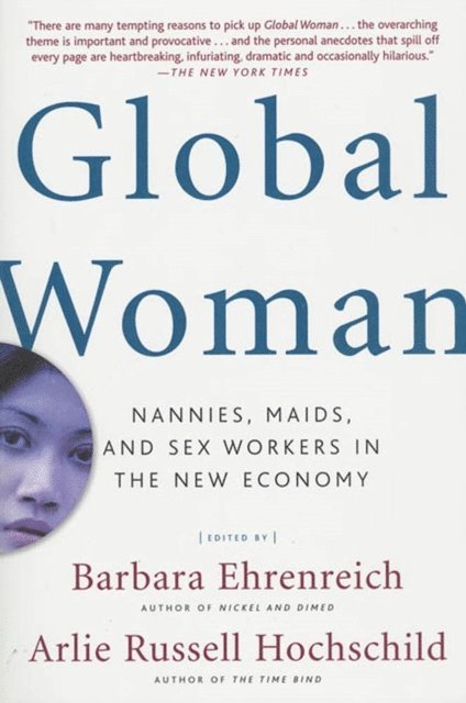 Arlie Russell Hochschild, Barbara Ehrenreich - Global Woman, E-bok