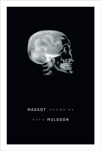 Paul Muldoon - Maggot, E-bok