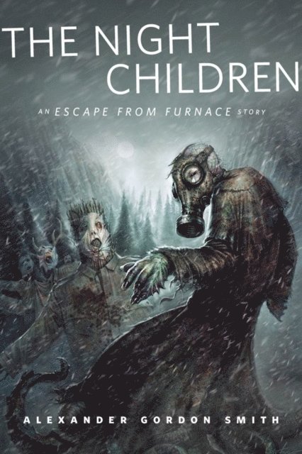 Alexander Gordon Smith - Night Children: An Escape From Furnace Story, E-bok