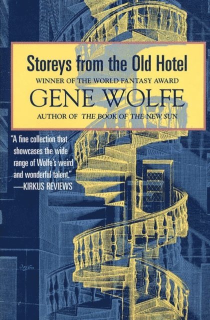 Gene Wolfe - Storeys from the Old Hotel, E-bok