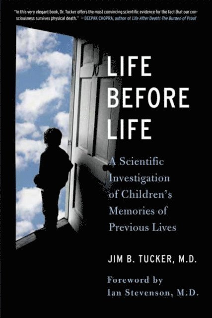 M.D. Jim B. Tucker - Life Before Life, E-bok