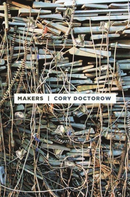 Cory Doctorow - Makers, E-bok