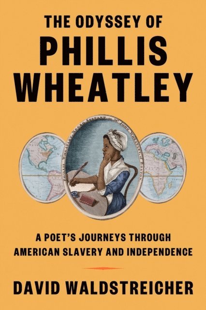 David Waldstreicher - Odyssey of Phillis Wheatley, E-bok