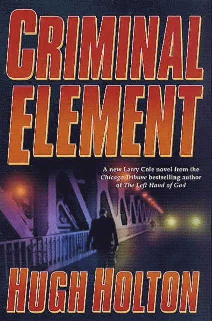Hugh Holton - Criminal Element, E-bok