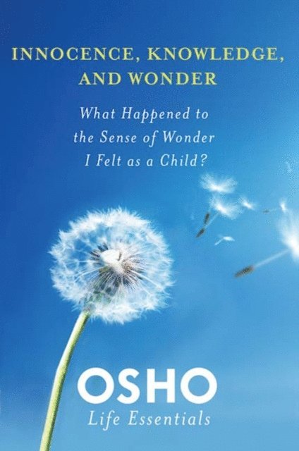 Osho - Innocence, Knowledge, and Wonder, E-bok