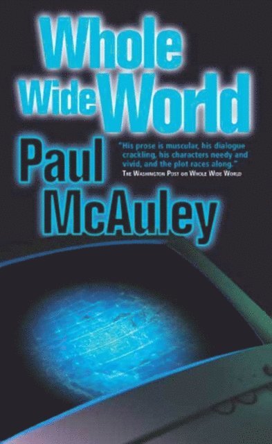 Paul McAuley - Whole Wide World, E-bok