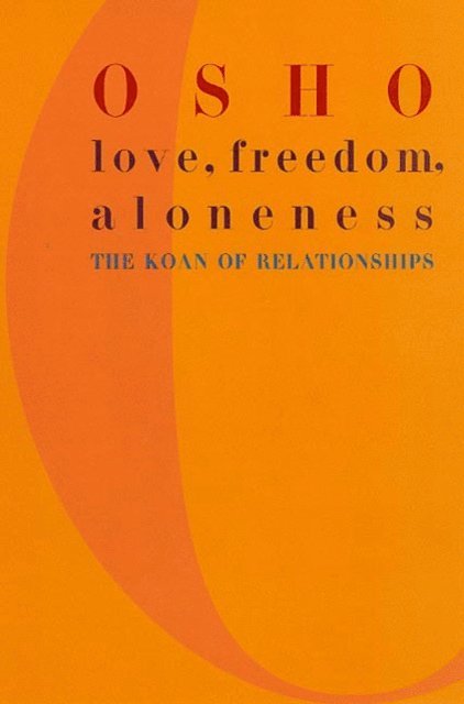 Osho - Love, Freedom, and Aloneness, E-bok