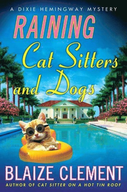 Blaize Clement - Raining Cat Sitters and Dogs, E-bok