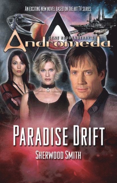 Sherwood Smith - Gene Roddenberry's Andromeda: Paradise Drift, E-bok