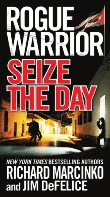 Jim DeFelice, Richard Marcinko - Rogue Warrior: Seize the Day, E-bok