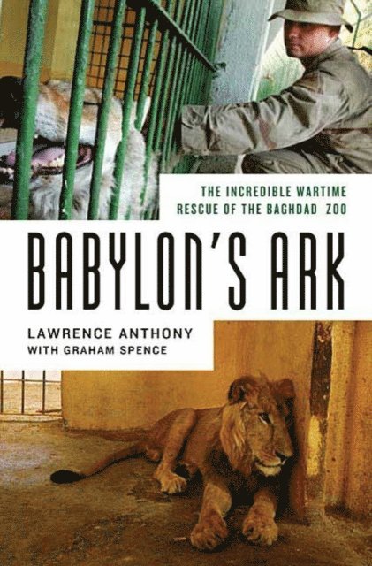 Graham Spence, Lawrence Anthony - Babylon's Ark, E-bok
