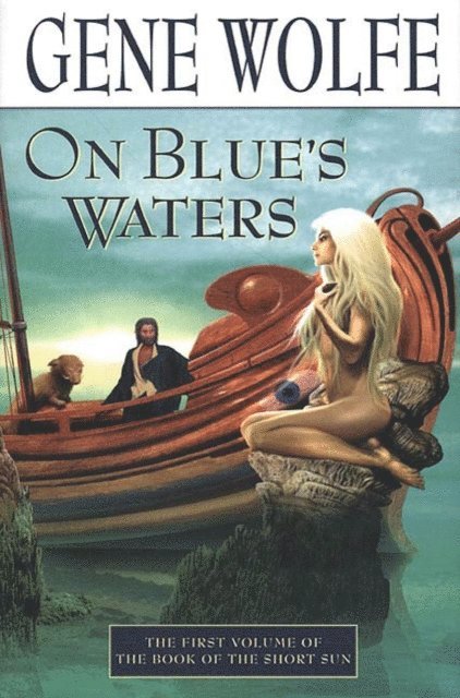 Gene Wolfe - On Blue's Waters, E-bok