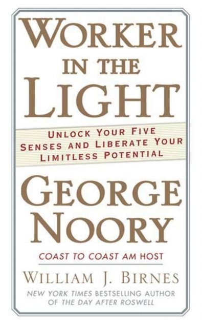 William J. Birnes, George Noory - Worker in the Light, E-bok
