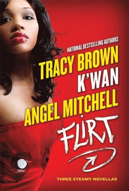 Angel Mitchell, K'wan, Tracy Brown - Flirt, E-bok