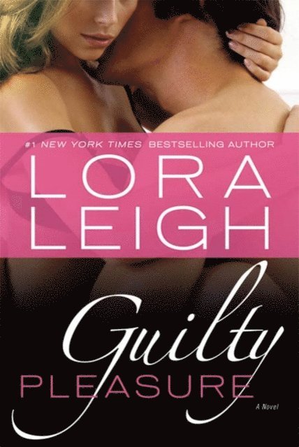 Lora Leigh - Guilty Pleasure, E-bok