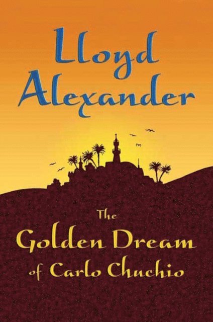 Lloyd Alexander - Golden Dream of Carlo Chuchio, E-bok